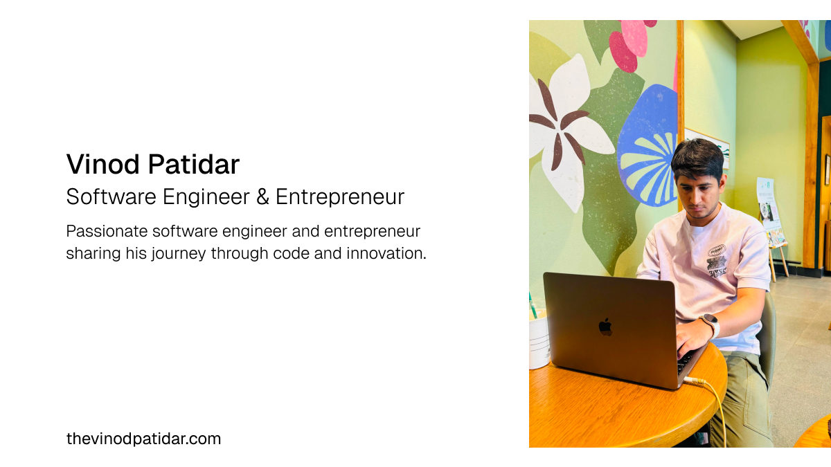 Vinod Patidar - Software Engineer & Entrepreneur